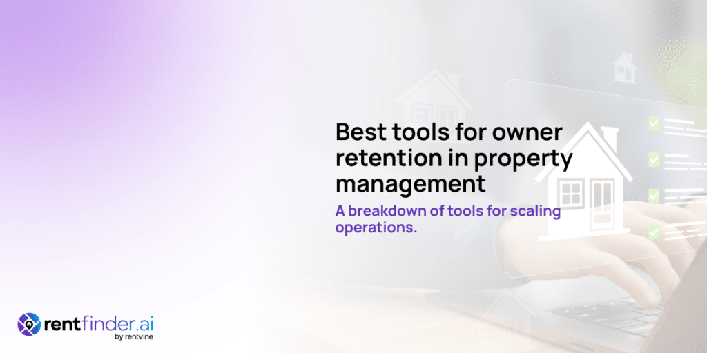 Best tools for owner retention in property management (data, portals and automation)