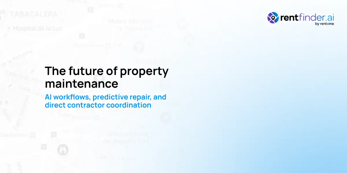 The future of property maintenance: AI workflows, predictive repair, and direct contractor coordination