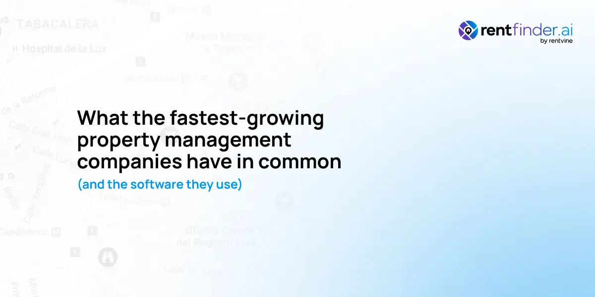 What the fastest-growing property management companies have in common (and the software they use)