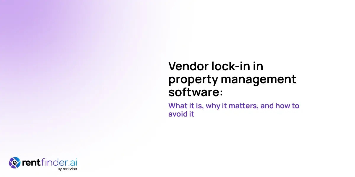 Vendor lock-in in property management software: What it is, why it matters, and how to avoid it
